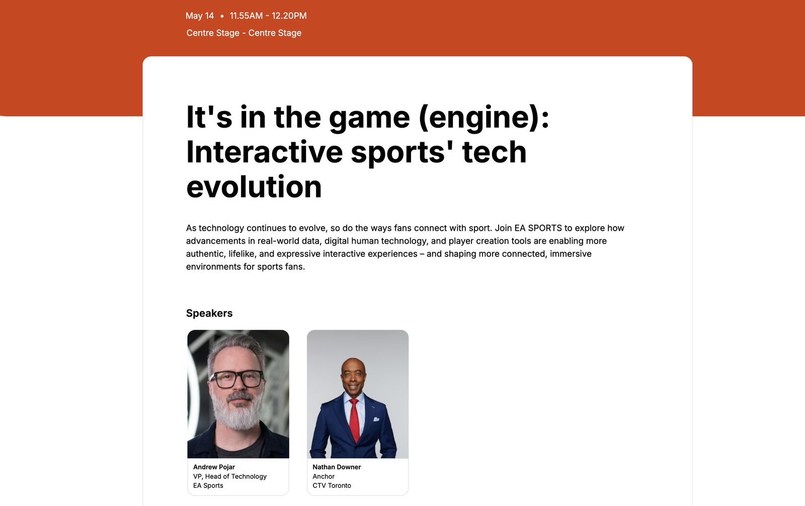 It's in the game (engine): Interactive sports' tech evolution — Centre Stage, Thu May 14, 10:00–10:20 AM. Speakers: Andrew Pojar (VP, Head of Technology, EA Sports), Nathan Downer (Anchor, CTV Toronto, moderator).