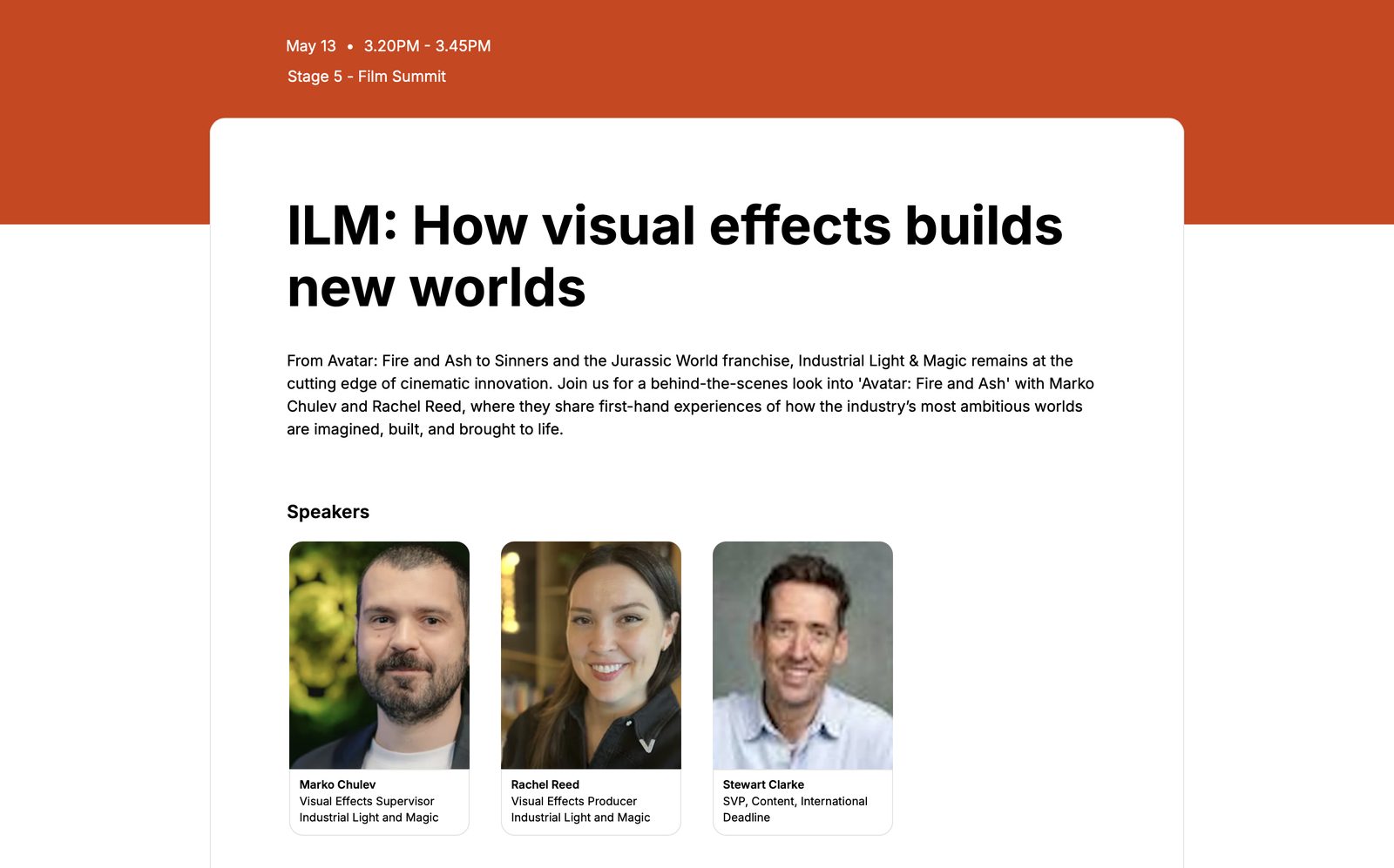 ILM: How visual effects builds new worlds — Film Summit, Wed May 13, 3:20–3:40 PM. Speakers: Marko Chulev (Visual Effects Supervisor, Industrial Light & Magic), Rachel Reed (Visual Effects Producer, ILM), Stewart Clarke (moderator).